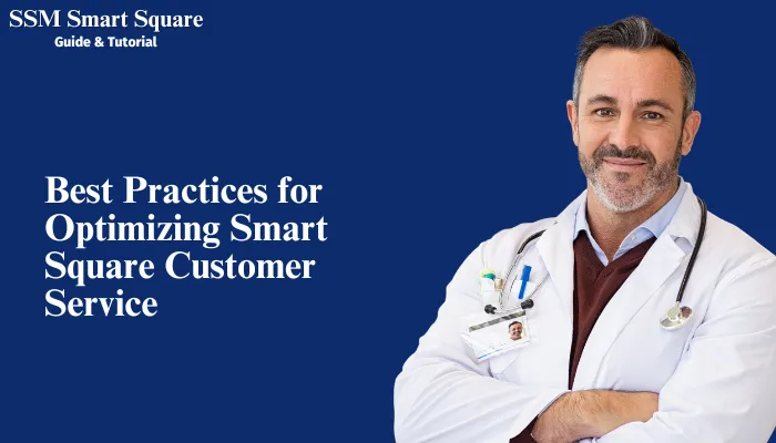 Best Practices for Optimizing Smart Square Customer Service