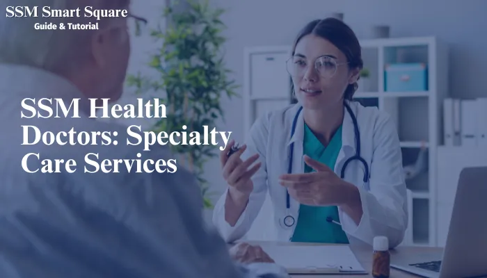 SSM Health Doctors: Specialty Care Services