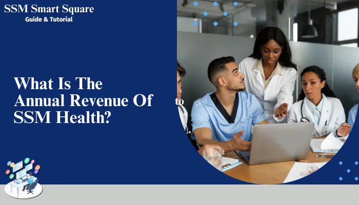 What Is The Annual Revenue Of SSM Health?