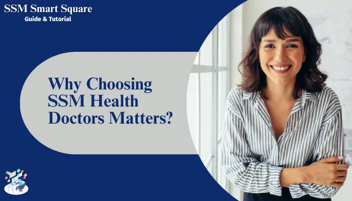 Why Choosing SSM Health Doctors Matters?